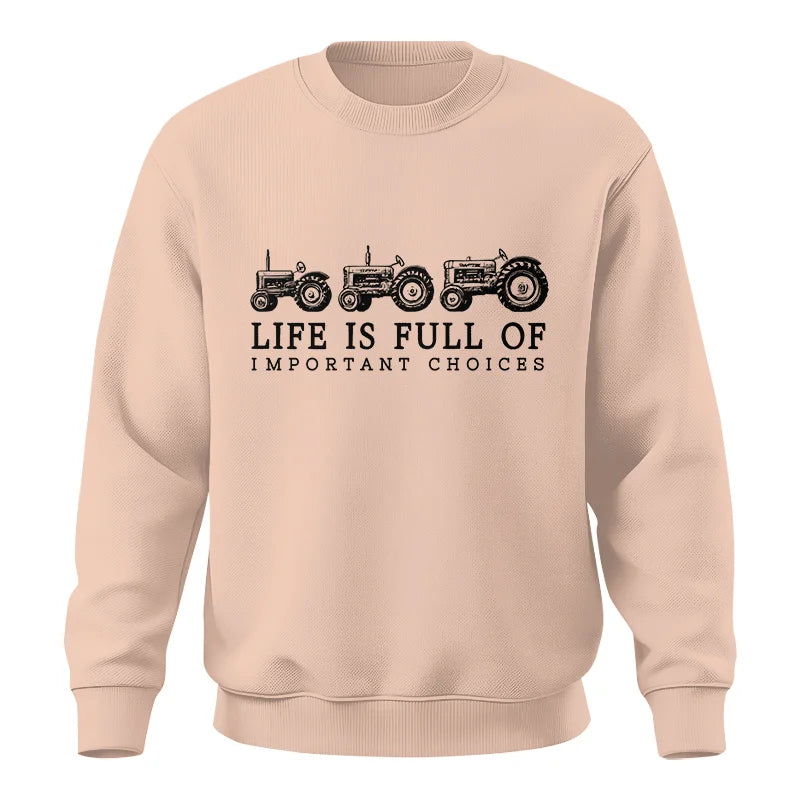 Life Is Full Of Important Choices 13 - Unisex Crewneck Sweatshirt