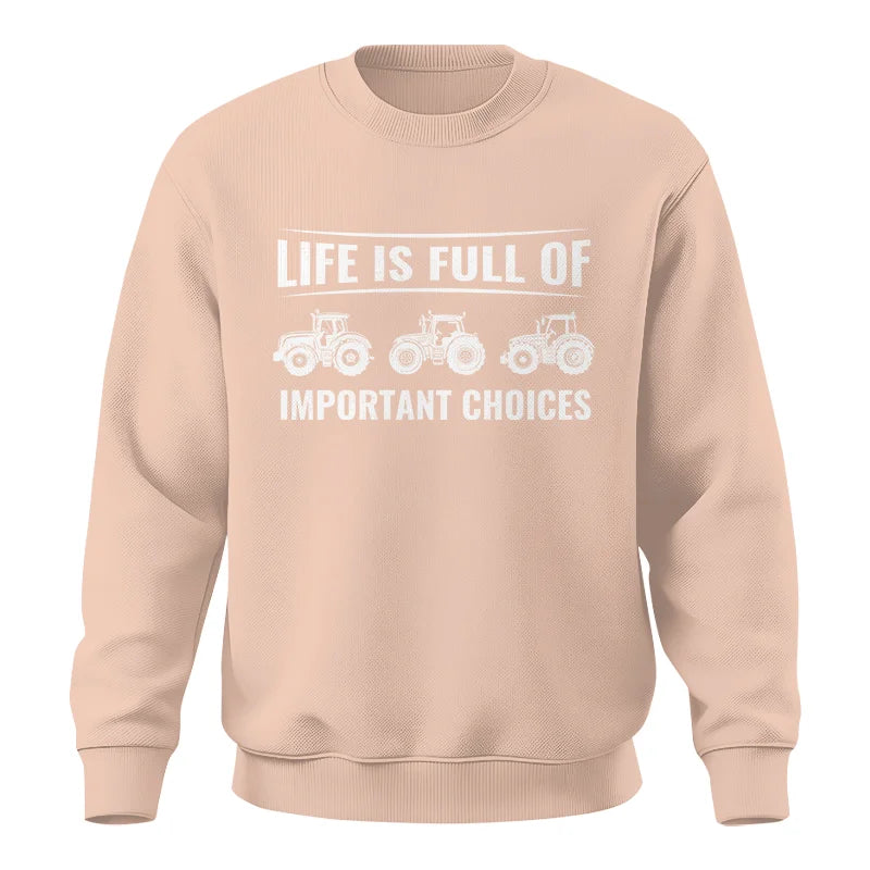 Life Is Full Of Important Choices 16 - Unisex Crewneck Sweatshirt