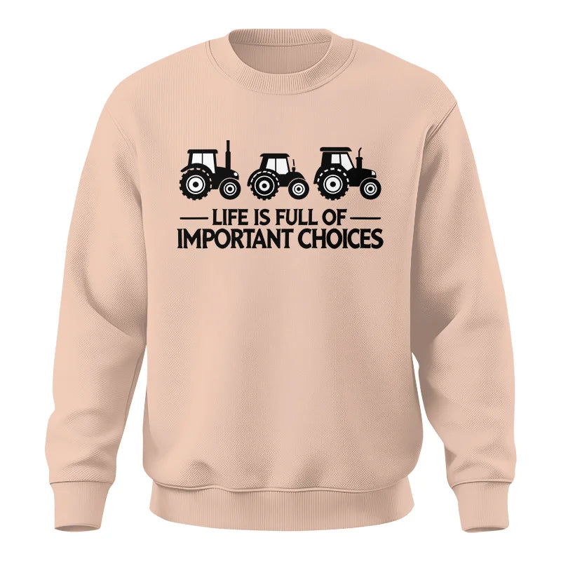 Life Is Full Of Important Choices 17 - Unisex Crewneck Sweatshirt