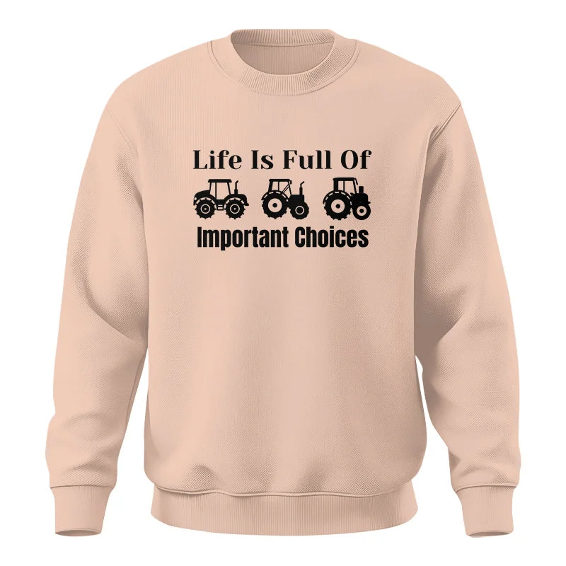 Life Is Full Of Important Choices 22 - Unisex Crewneck Sweatshirt