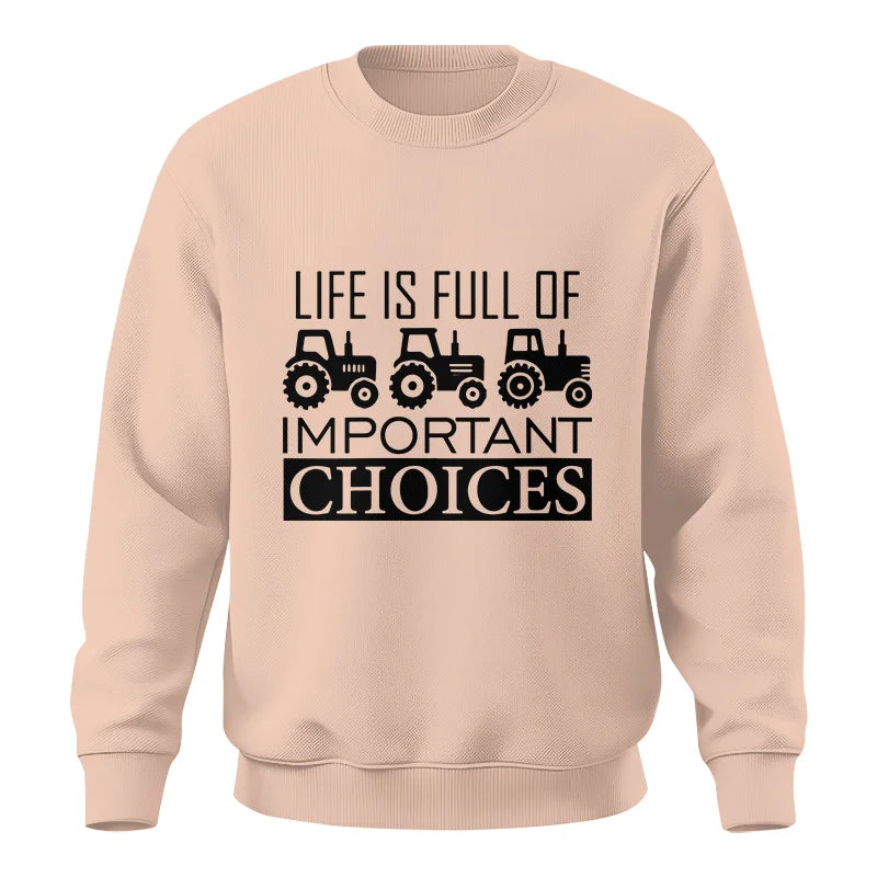 Life Is Full Of Important Choices 35 - Unisex Crewneck Sweatshirt