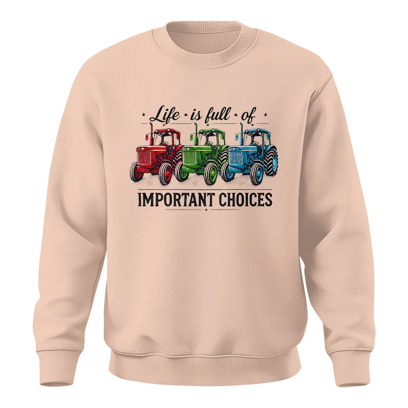 Life Is Full Of Important Choices 6 - Unisex Crewneck Sweatshirt