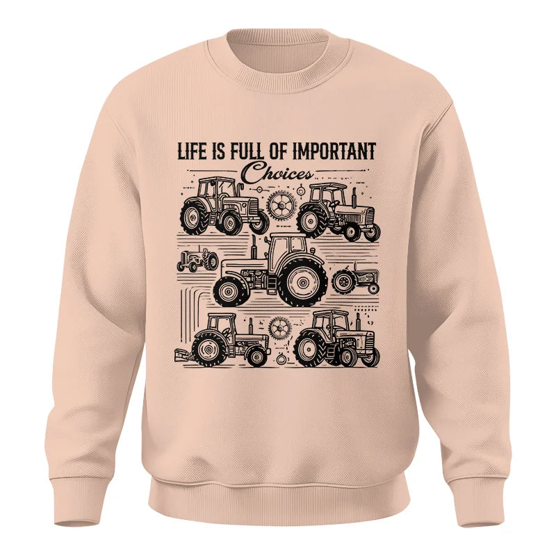 Life Is Full Of Important Choices - Unisex Crewneck Sweatshirt