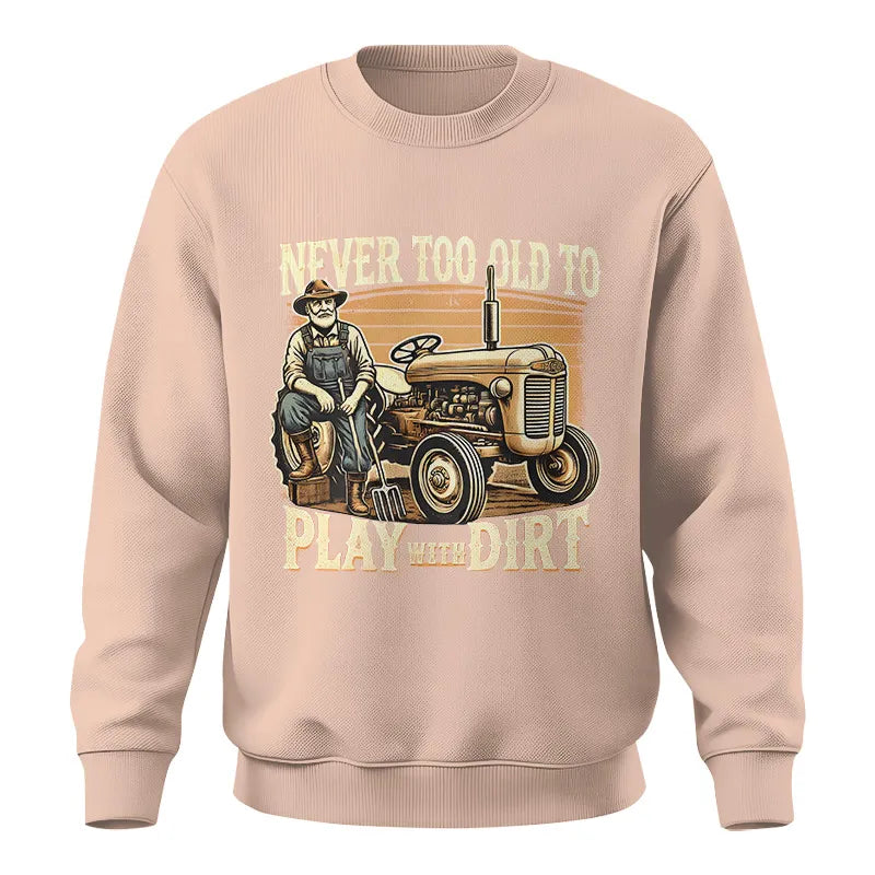 Image of Never Too Old To Play With Dirt - Unisex Crewneck Sweatshirt