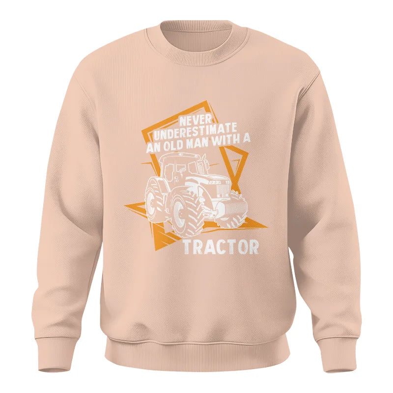 Never Underestimate An Old Man With A Tractor Farming Dad - Unisex Crewneck Sweatshirt