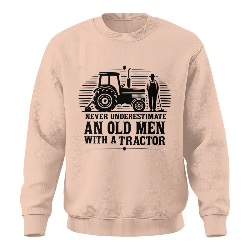 Never Underestimate An Old Men With A Tractor - Unisex Crewneck Sweatshirt