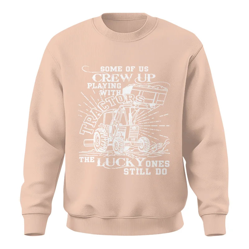 Some Of Us Grew Up Playing With Tractors 1 - Unisex Crewneck Sweatshirt