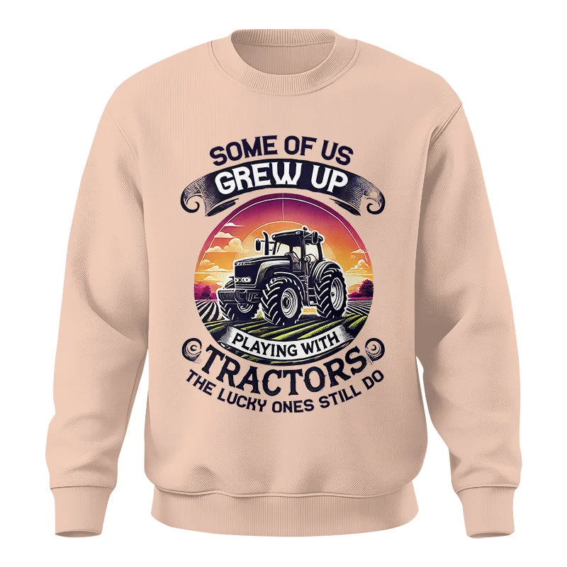 Some Of Us Grew Up Playing With Tractors 4 - Unisex Crewneck Sweatshirt