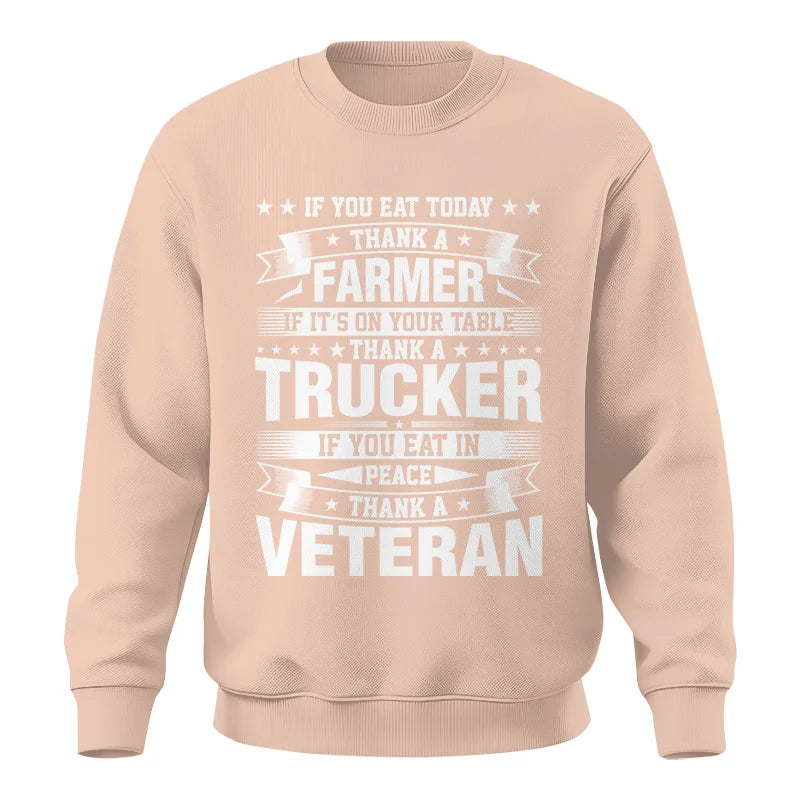 Thank a Farmer Thank a Trucker Thank a Veteran Appreciation - Unisex Crewneck Sweatshirt