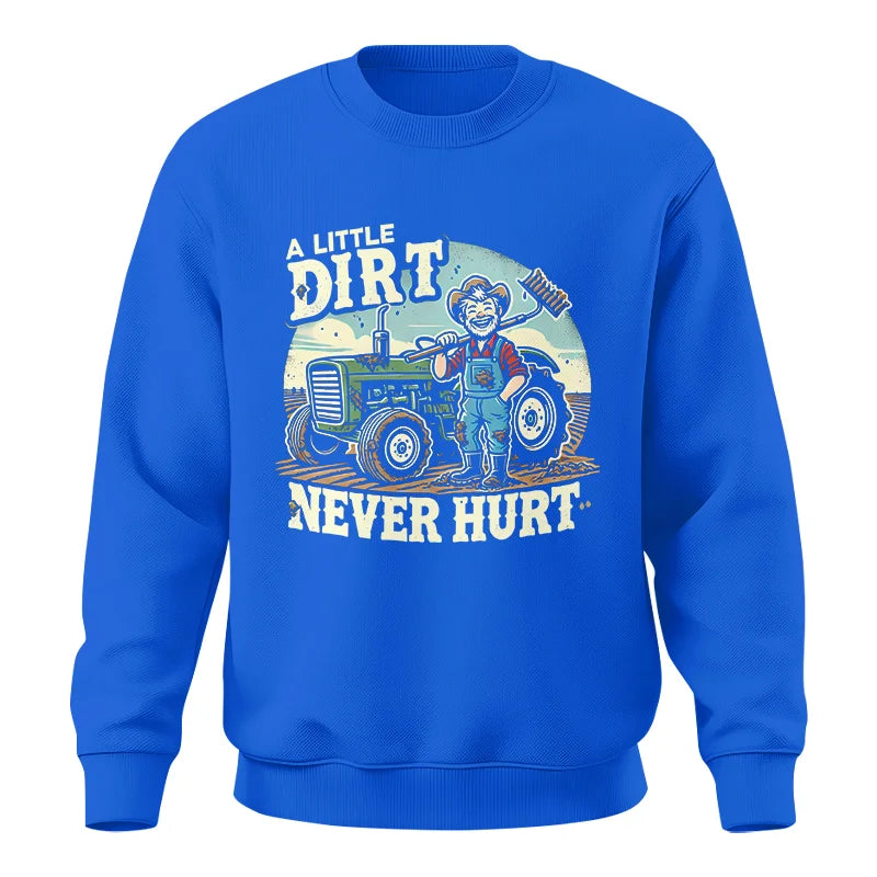 A Little Dirt Never Hurt 1 - Unisex Crewneck Sweatshirt