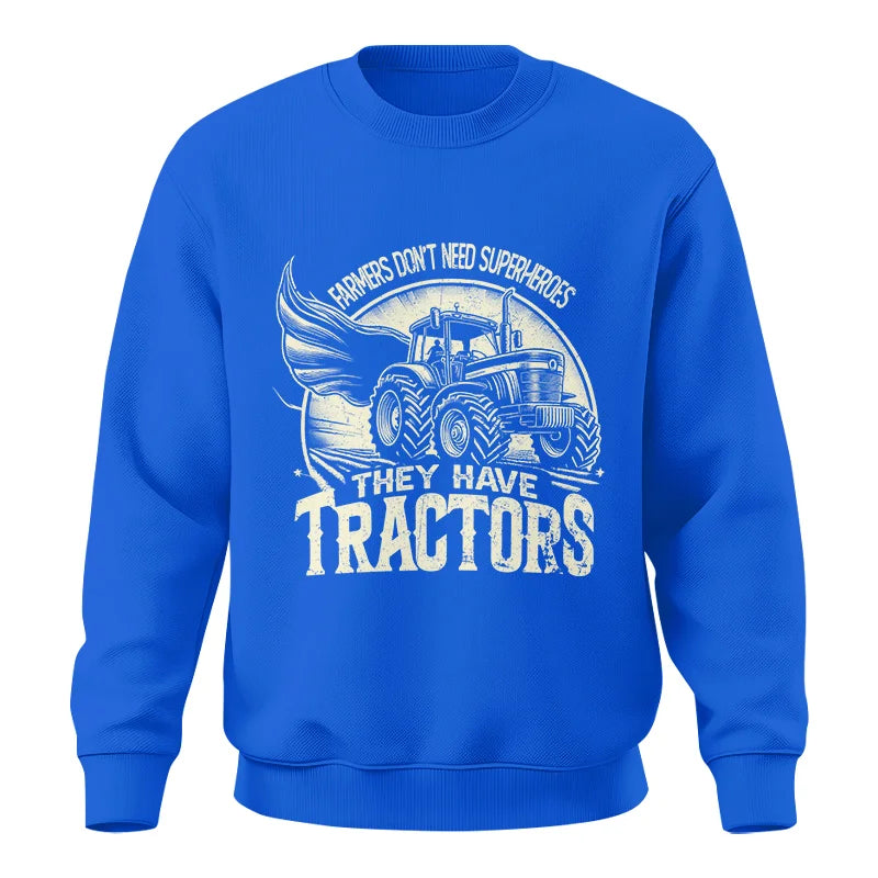 Farmers Don’t Need Superheroes They Have Tractors - Unisex Crewneck Sweatshirt