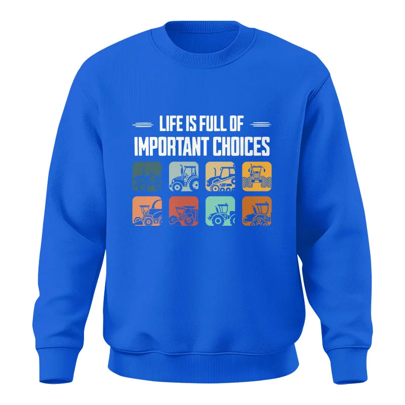 Life Is Full Important Choices 36 - Unisex Crewneck Sweatshirt