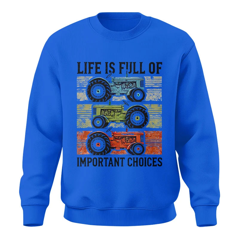 Life Is Full Of Important Choices 3 - Unisex Crewneck Sweatshirt