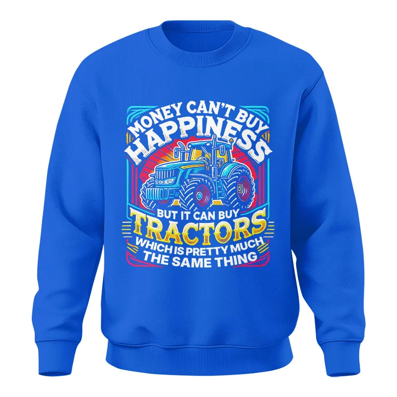 Money Can't Buy Happiness Can Buy Tractors - Unisex Crewneck Sweatshirt