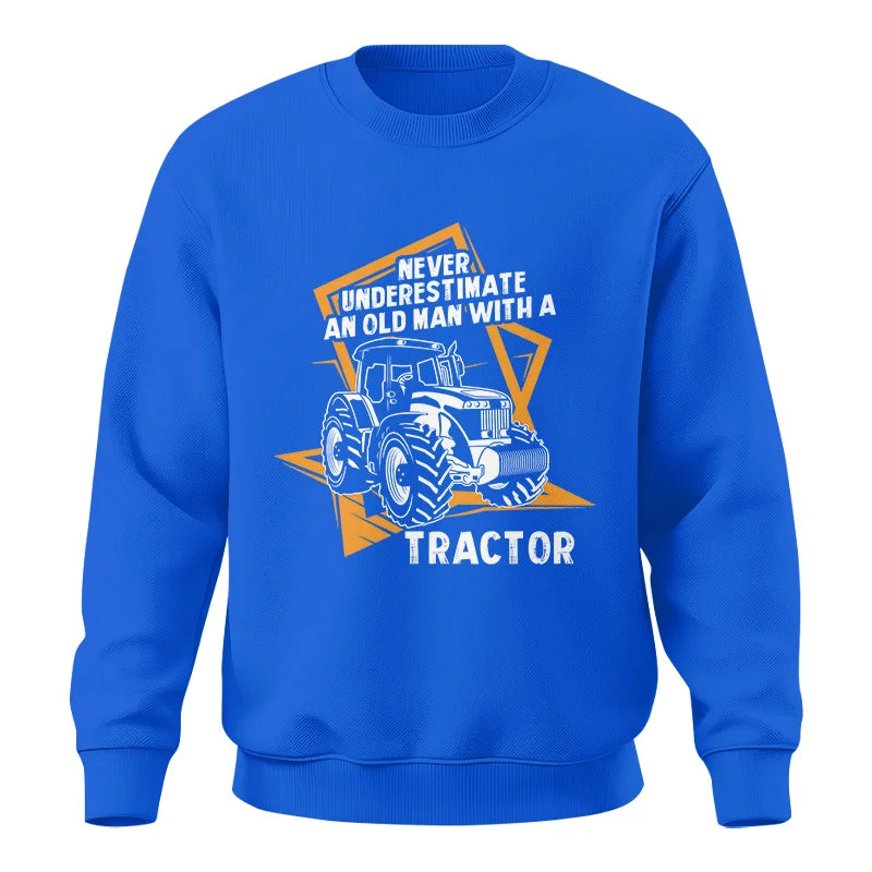 Never Underestimate An Old Man With A Tractor Farming Dad - Unisex Crewneck Sweatshirt