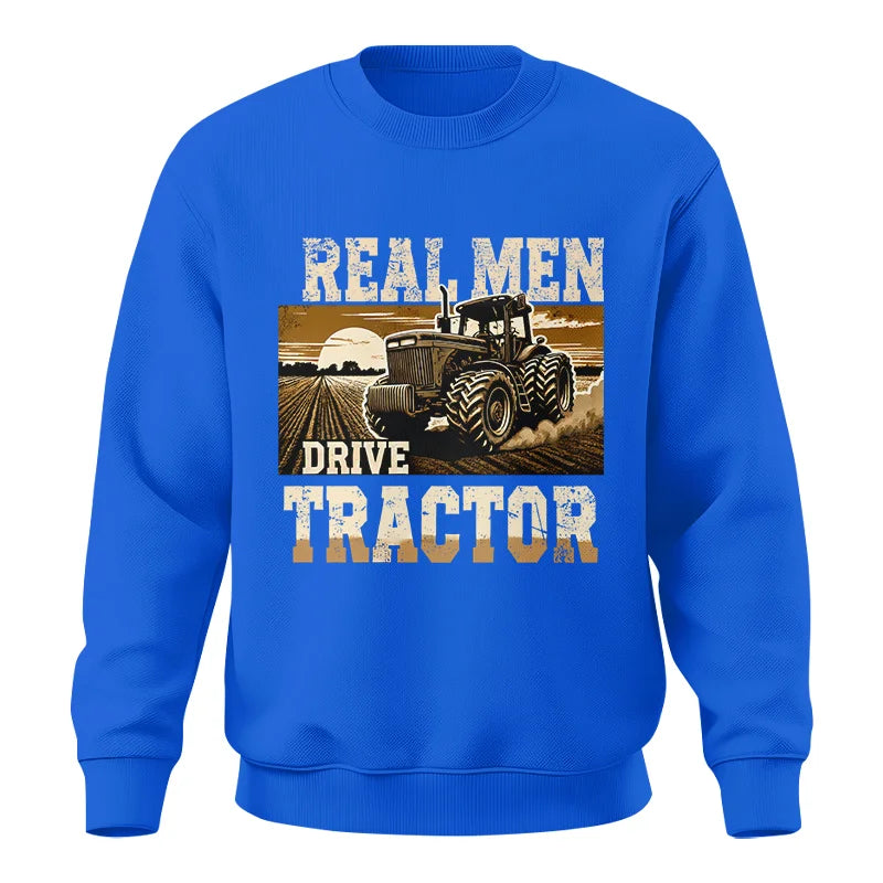 Real Men Drive Tractor - Unisex Crewneck Sweatshirt