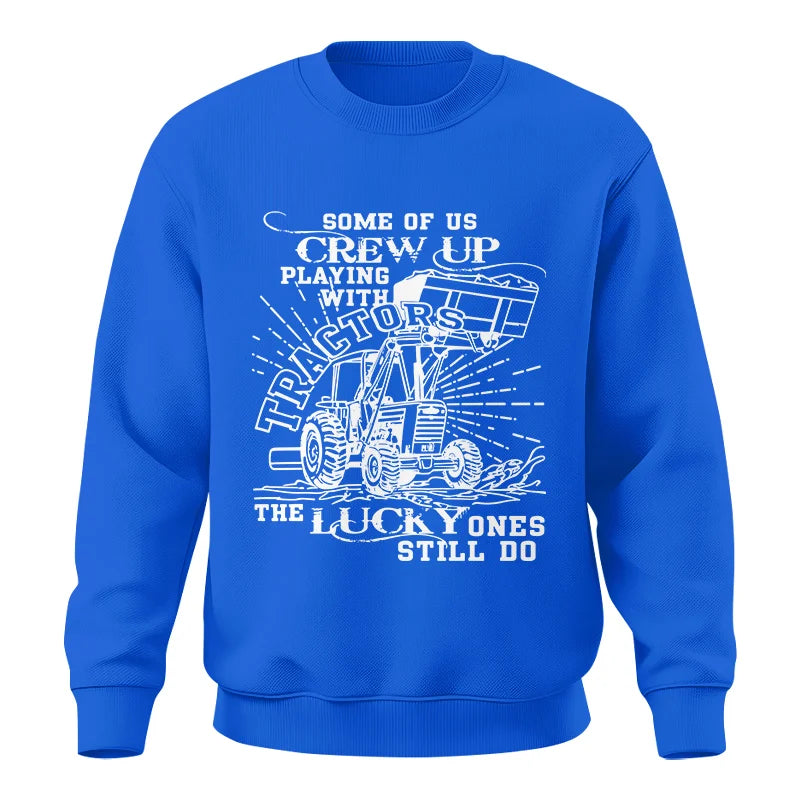 Some Of Us Grew Up Playing With Tractors 1 - Unisex Crewneck Sweatshirt