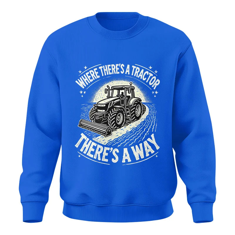 Where There's A Tractor There's A Way 1 - Unisex Crewneck Sweatshirt