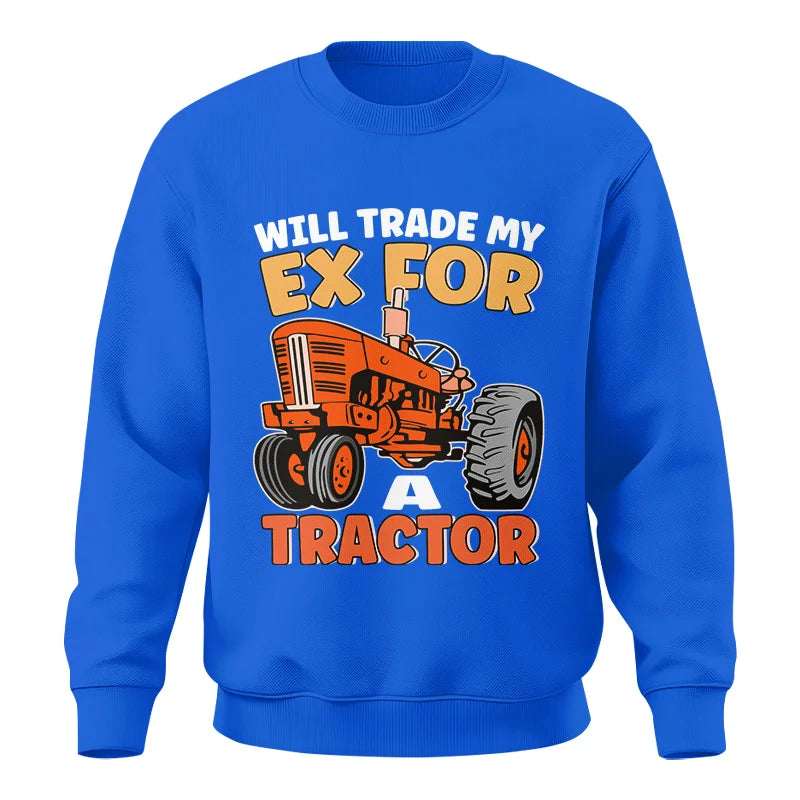 Will Trade My Ex For Tractor - Unisex Crewneck Sweatshirt