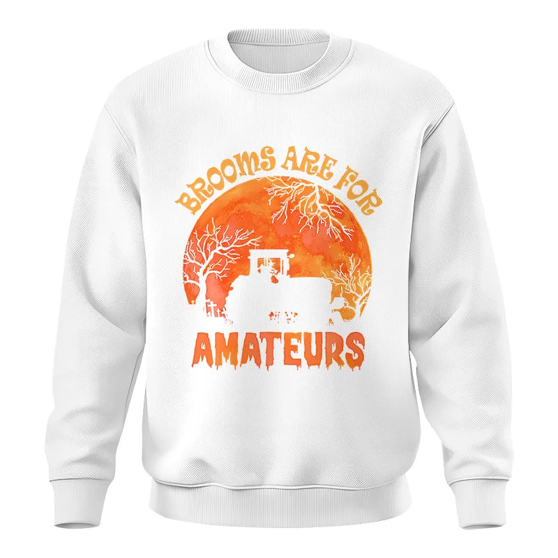 Brooms Are For Amateurs - Unisex Crewneck Sweatshirt