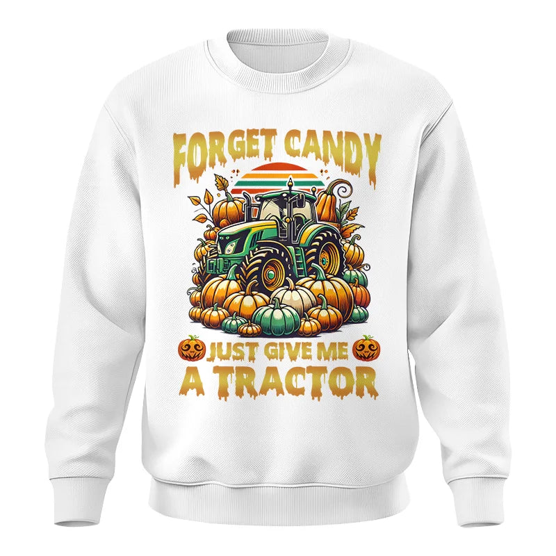 Forget Candy Just Give Me A Tractor - Unisex Crewneck Sweatshirt