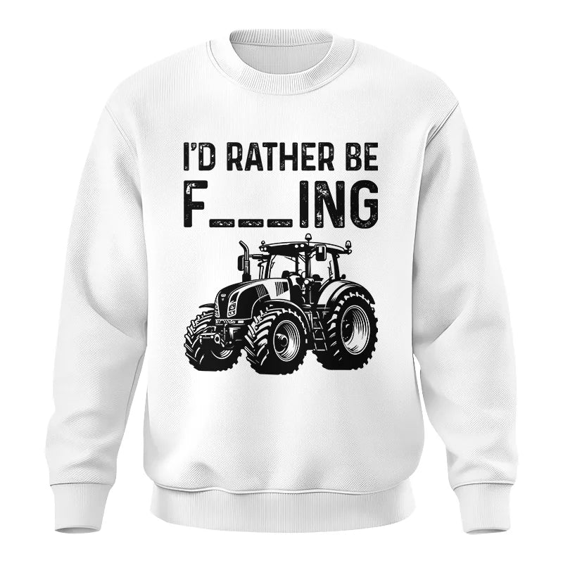 Image of Funny I Would Rather Be Farming Tractor 1 - Unisex Crewneck Sweatshirt