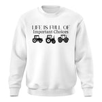 Life Is Full Of Important Choices 23 - Unisex Crewneck Sweatshirt