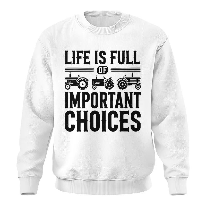 Life Is Full Of Important Choices 26 - Unisex Crewneck Sweatshirt