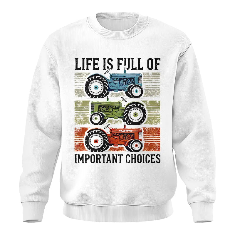 Life Is Full Of Important Choices 3 - Unisex Crewneck Sweatshirt