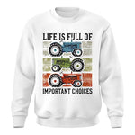 Life Is Full Of Important Choices 3 - Unisex Crewneck Sweatshirt