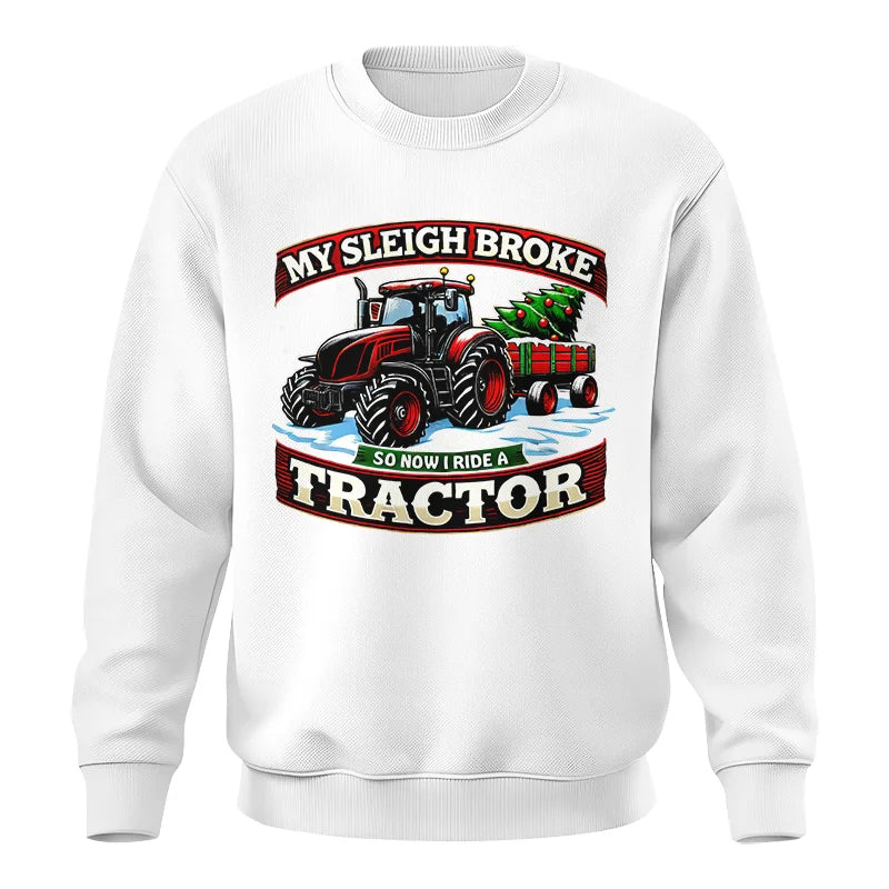 Image of My Sleigh Broke So Now I Ride A Tractor - Unisex Crewneck Sweatshirt