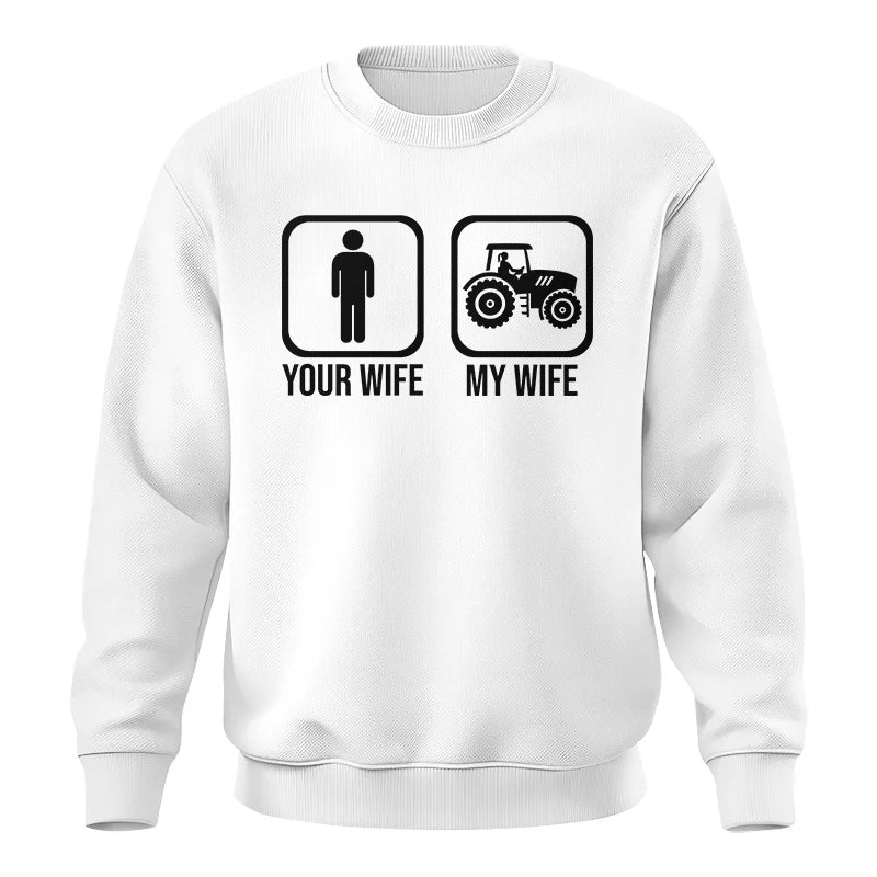 My Wife Is Cooler Than Yours Funny Farm Tractor 2 - Unisex Crewneck Sweatshirt