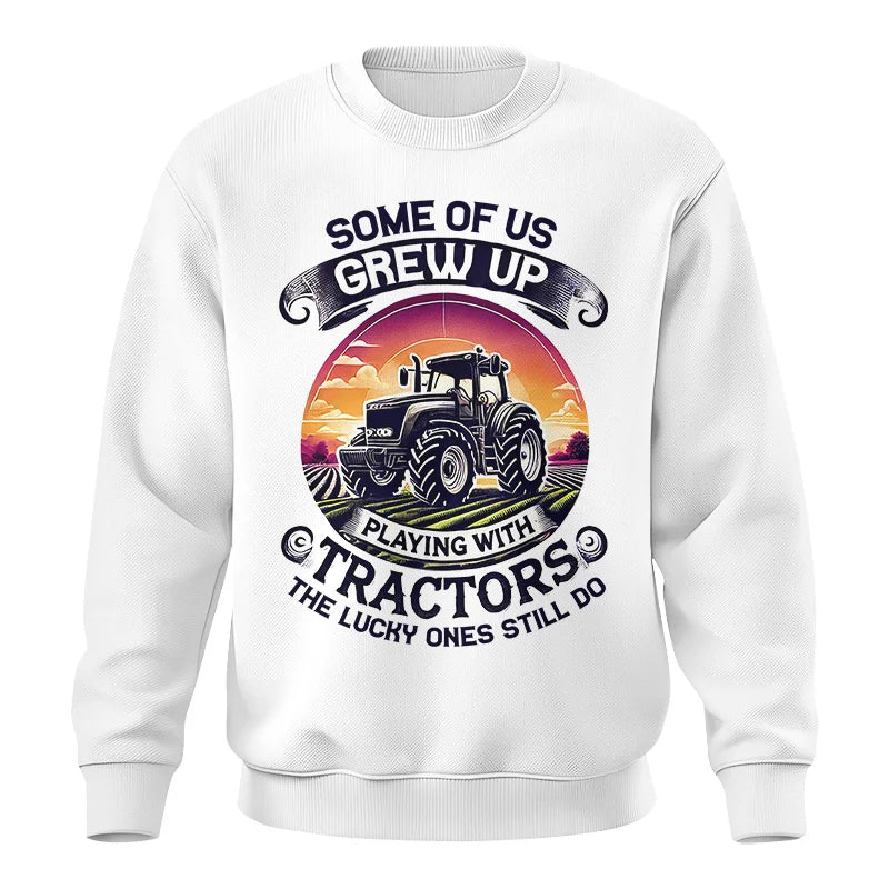 Some Of Us Grew Up Playing With Tractors 4 - Unisex Crewneck Sweatshirt