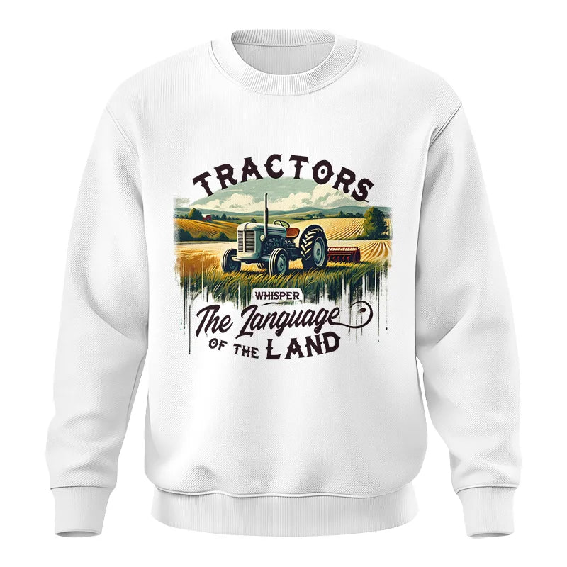 Tractors Whisper The Language Of The Land 2 - Unisex Crewneck Sweatshirt