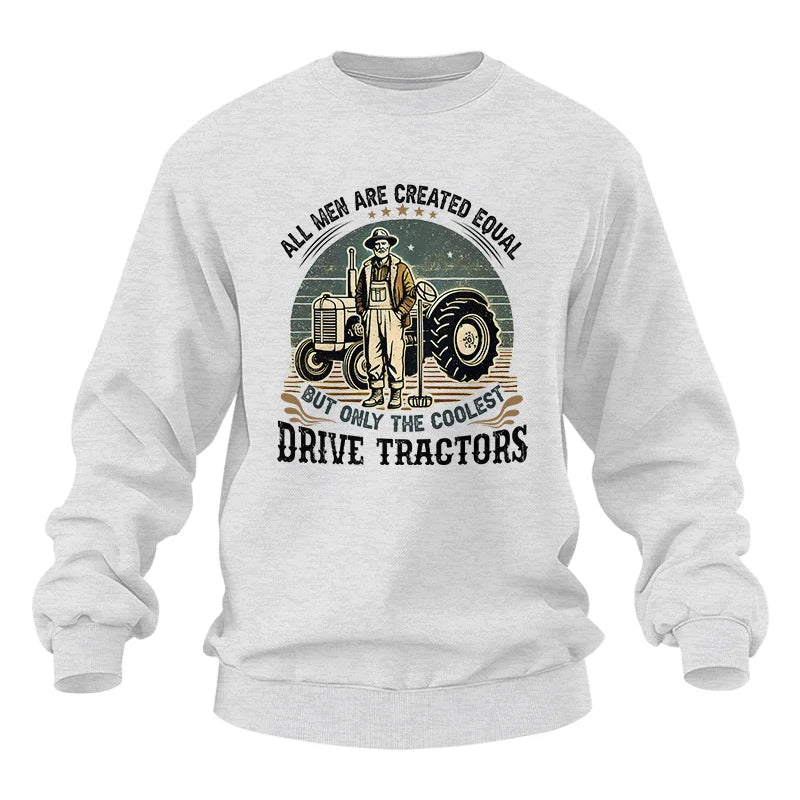 Image of All Men Equal But The Coolest Drive Tractors - Unisex Heavy Blend™ Crewneck Sweatshirt