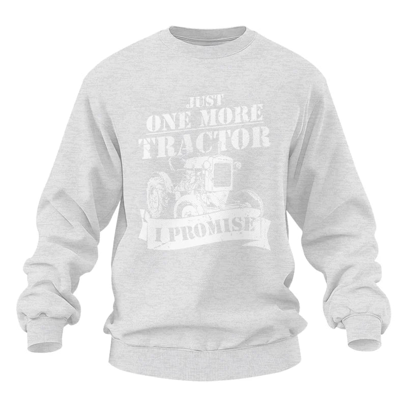 Just One More Tractor I Promise Farmers Farming Farm - Unisex Heavy Blend™ Crewneck Sweatshirt