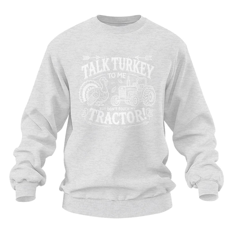 Talk Turkey to Me But Don’t Touch My Tractor 2 - Unisex Heavy Blend™ Crewneck Sweatshirt