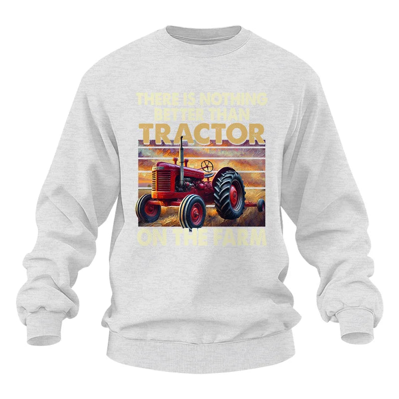 Image of There Is Nothing Better Than Tractor On The Farm 1 - Unisex Heavy Blend™ Crewneck Sweatshirt