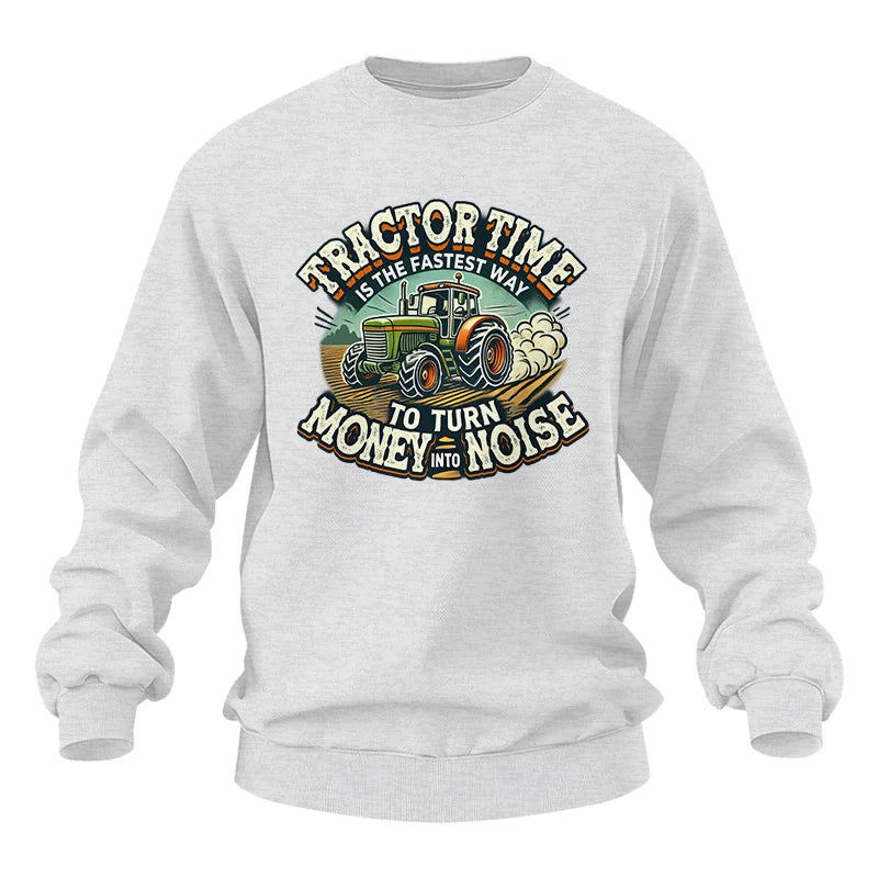 Tractor Time To Turn Money Into Noise - Unisex Heavy Blend™ Crewneck Sweatshirt