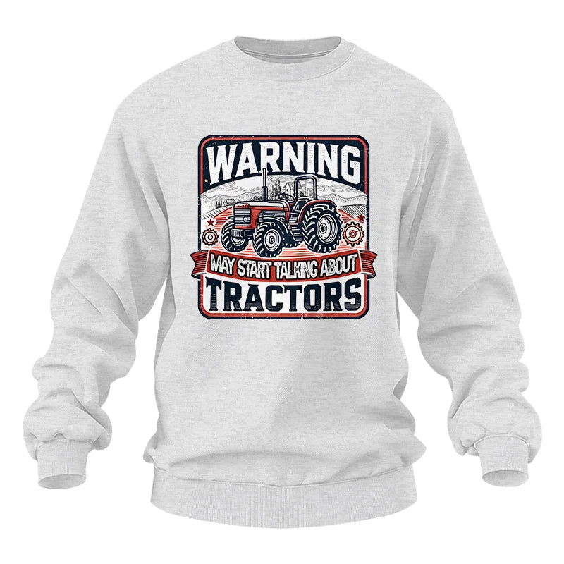 Warning May Start Talking About Tractors - Unisex Heavy Blend™ Crewneck Sweatshirt