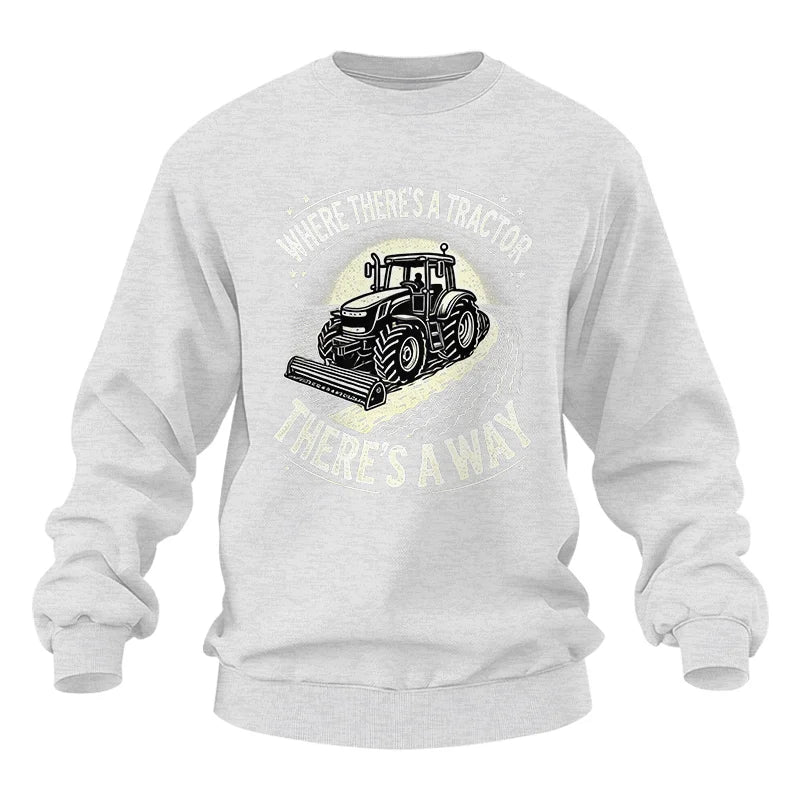 Where There's A Tractor There's A Way 1 - Unisex Heavy Blend™ Crewneck Sweatshirt