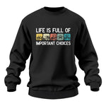 Life Is Full Of Important Choices 40 - Unisex Heavy Blend™ Crewneck Sweatshirt