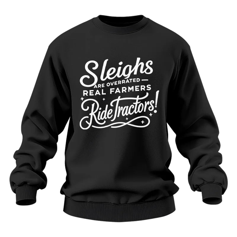 Sleighs Are Overrated_Real Farmers Ride Tractors! - Unisex Heavy Blend™ Crewneck Sweatshirt