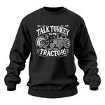 Talk Turkey to Me But Don’t Touch My Tractor 2 - Unisex Heavy Blend™ Crewneck Sweatshirt