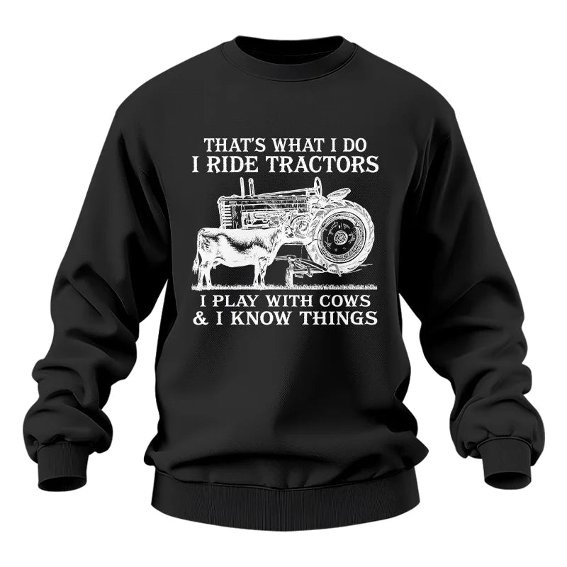 That's What I Do I Ride Tractors - Unisex Heavy Blend™ Crewneck Sweatshirt