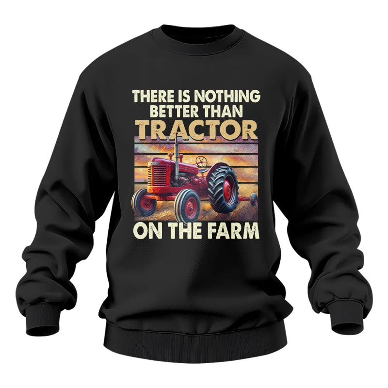 Image of There Is Nothing Better Than Tractor On The Farm 1 - Unisex Heavy Blend™ Crewneck Sweatshirt