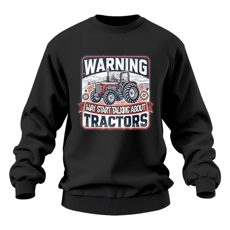 Warning May Start Talking About Tractors - Unisex Heavy Blend™ Crewneck Sweatshirt