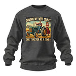 Driving My Wife Crazy One Tractor At A Time - Unisex Heavy Blend™ Crewneck Sweatshirt