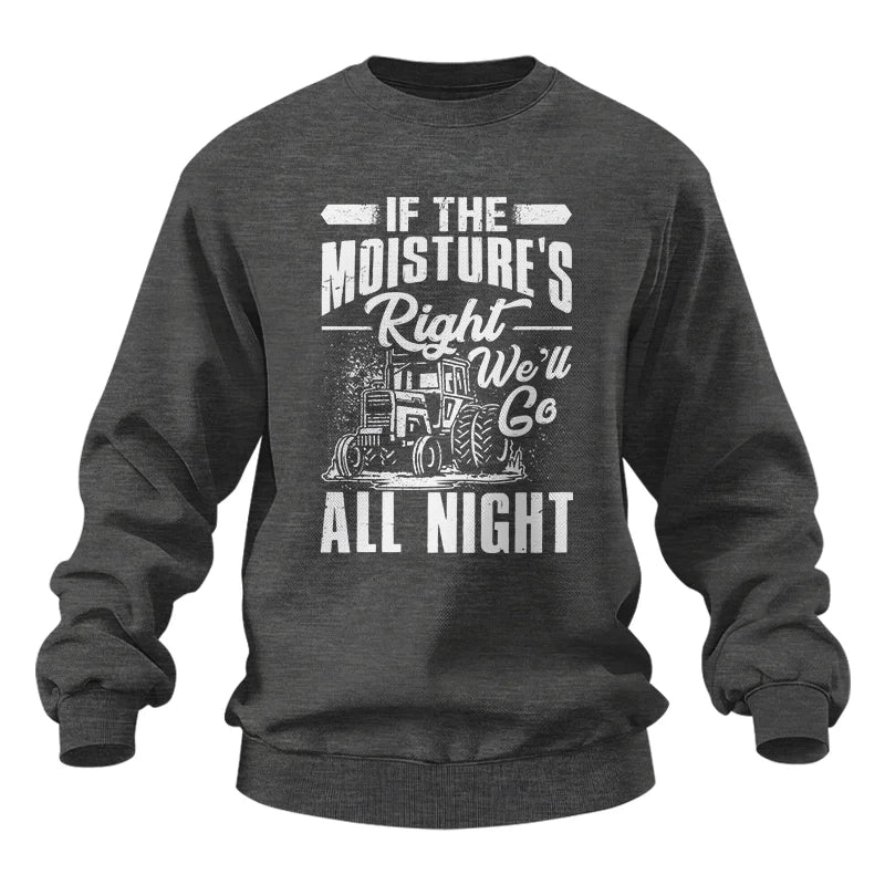 Image of Farmer Tractor If Moistures Right We'll Go All Night - Unisex Heavy Blend™ Crewneck Sweatshirt