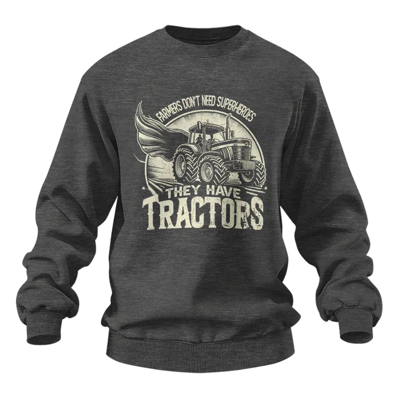 Farmers Don’t Need Superheroes They Have Tractors - Unisex Heavy Blend™ Crewneck Sweatshirt